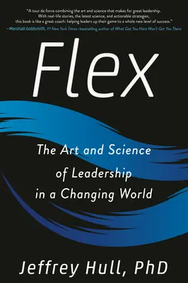 Flex: El arte y la ciencia del liderazgo en un mundo cambiante - Flex: The Art and Science of Leadership in a Changing World