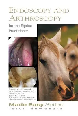 Endoscopia y artroscopia equinas para el médico equino - Equine Endoscopy and Arthroscopy for the Equine Practitioner