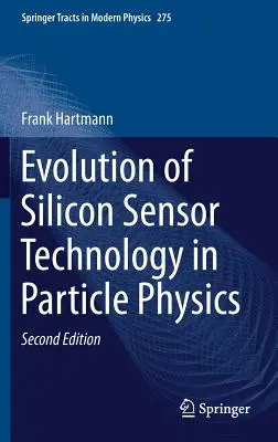 Evolución de la tecnología de sensores de silicio en la física de partículas - Evolution of Silicon Sensor Technology in Particle Physics