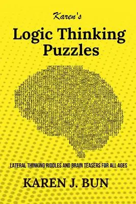 Puzzles de Pensamiento Lógico de Karen: Adivinanzas y rompecabezas de pensamiento lateral para todas las edades - Karen's Logic Thinking Puzzles: Lateral Thinking Riddles And Brain Teasers For All Ages