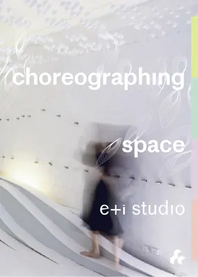 Coreografía espacial - Choreographing Space