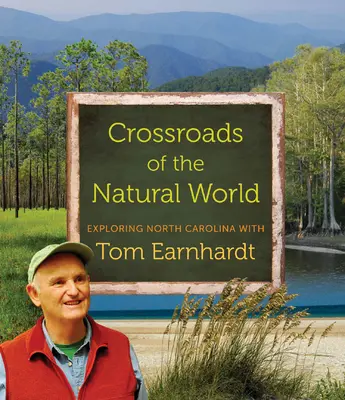 Encrucijada del mundo natural: Explorando Carolina del Norte con Tom Earnhardt - Crossroads of the Natural World: Exploring North Carolina with Tom Earnhardt