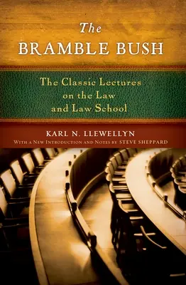 La Zarza: Las clásicas conferencias sobre el Derecho y la Facultad de Derecho - The Bramble Bush: The Classic Lectures on the Law and Law School