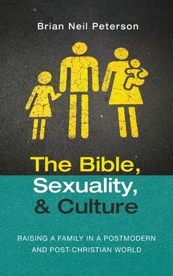 Biblia, sexualidad y cultura - The Bible, Sexuality, and Culture