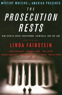 Mystery Writers of America presenta La acusación descansa: Nuevas historias sobre tribunales, criminales y la ley - Mystery Writers of America Presents the Prosecution Rests: New Stories about Courtrooms, Criminals, and the Law