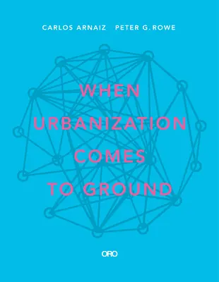 Cuando la urbanización llega al suelo Caza + Subra - When Urbanization Comes to Ground: Caza + Subra