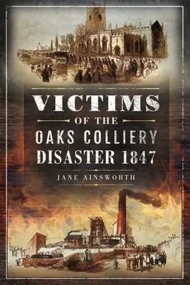 Víctimas de la catástrofe de la mina de Oaks en 1847 - Victims of the Oaks Colliery Disaster 1847
