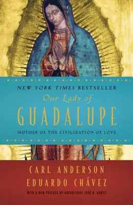 Nuestra Señora de Guadalupe: Madre de la Civilización del Amor - Our Lady of Guadalupe: Mother of the Civilization of Love