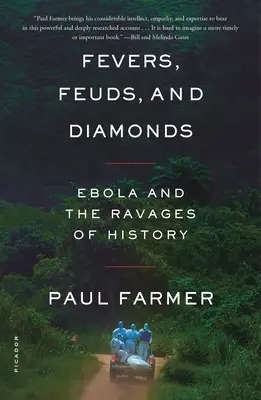 Fiebres, enemistades y diamantes: El Ébola y los estragos de la Historia - Fevers, Feuds, and Diamonds: Ebola and the Ravages of History