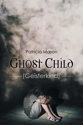El niño fantasma (Geisterkind) - Ghost Child: (Geisterkind)