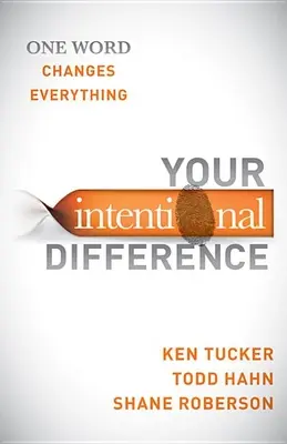 Tu diferencia intencional: Una palabra lo cambia todo - Your Intentional Difference: One Word Changes Everything