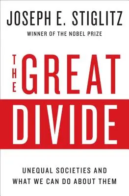 La gran brecha: Las sociedades desiguales y lo que podemos hacer al respecto - The Great Divide: Unequal Societies and What We Can Do about Them