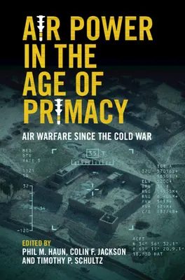 El poder aéreo en la era de la primacía - Air Power in the Age of Primacy