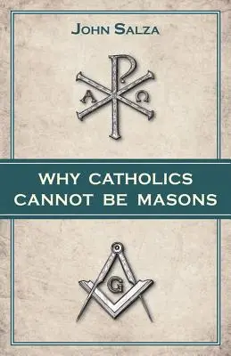 Por qué los católicos no pueden ser masones - Why Catholics Cannot Be Masons