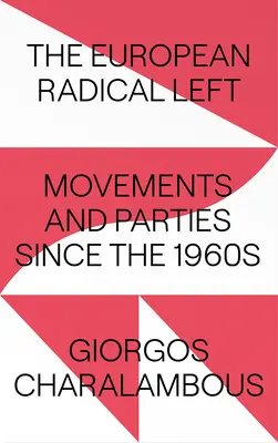 La izquierda radical europea: movimientos y partidos desde la década de 1960 - The European Radical Left: Movements and Parties Since the 1960s