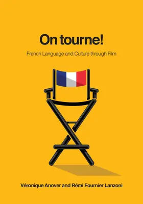 ¡En Tourne! Lengua y cultura francesas a través del cine - On Tourne!: French Language and Culture Through Film