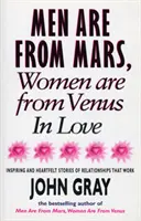Marte y Venus enamorados - Historias inspiradoras y sinceras de relaciones que funcionan - Mars And Venus In Love - Inspiring and Heartfelt Stories of Relationships That Work