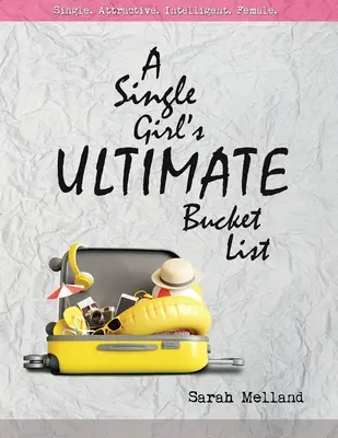 La lista de cosas que hacer antes de morir de soltera - A Single Girl's Ultimate Bucket List