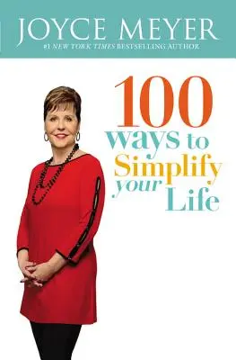 100 maneras de simplificar su vida - 100 Ways to Simplify Your Life