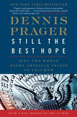 Todavía la mejor esperanza: Por qué el mundo necesita los valores estadounidenses para triunfar - Still the Best Hope: Why the World Needs American Values to Triumph