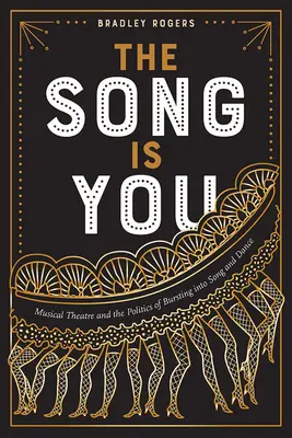 La canción eres tú: El teatro musical y la política del estallido en la canción y el baile - The Song Is You: Musical Theatre and the Politics of Bursting Into Song and Dance