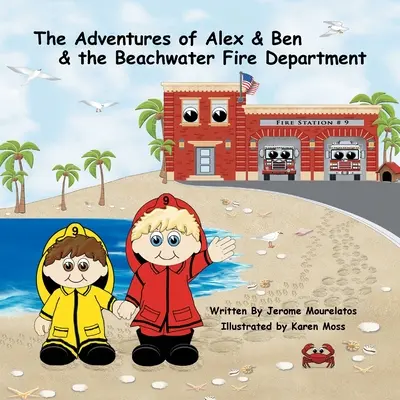 Las aventuras de Alex y Ben y los bomberos de Beachwater - The Adventures of Alex and Ben and the Beachwater Fire Department
