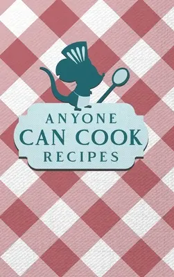 Cualquiera Puede Cocinar Recetas - Anyone Can Cook Recipes