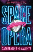 Ópera espacial - FINALISTA DEL PREMIO HUGO A LA MEJOR NOVELA 2019 - Space Opera - HUGO AWARD FINALIST FOR BEST NOVEL 2019