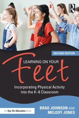 Aprender de pie: Incorporación de la actividad física en el aula de K-8 - Learning on Your Feet: Incorporating Physical Activity into the K-8 Classroom