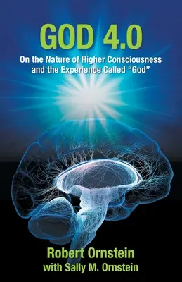 Dios 4.0: Sobre la naturaleza de la conciencia superior y la experiencia llamada Dios - God 4.0: On the Nature of Higher Consciousness and the Experience Called God