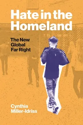 Odio en la patria: La nueva extrema derecha global - Hate in the Homeland: The New Global Far Right