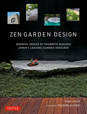 Diseño de Jardines Zen: Espacios conscientes de Shunmyo Masuno, el principal diseñador de jardines de Japón - Zen Garden Design: Mindful Spaces by Shunmyo Masuno - Japan's Leading Garden Designer