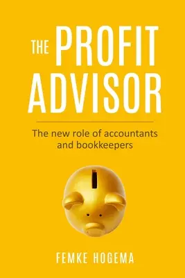 El asesor de beneficios: El nuevo papel de los contables y tenedores de libros - The Profit Advisor: The new role of accountants and bookkeepers