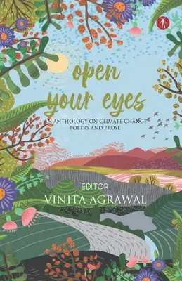 Abre los ojos: antología sobre el cambio climático: poesía y prosa - Open Your Eyes: an anthology on climate change: poetry and prose