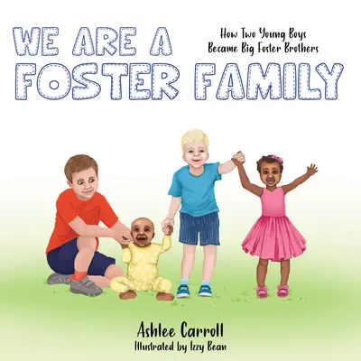 Somos una familia de acogida: cómo dos niños se convirtieron en hermanos de acogida - We Are a Foster Family: How Two Young Boys Became Foster Brothers