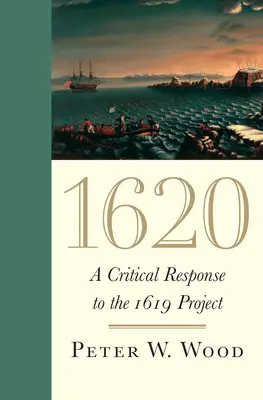 1620: Una respuesta crítica al proyecto 1619 - 1620: A Critical Response to the 1619 Project