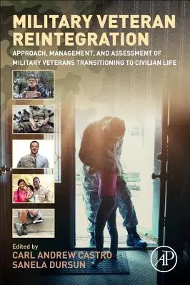 Reintegración de Veteranos Militares: Enfoque, gestión y evaluación de los veteranos militares en transición a la vida civil - Military Veteran Reintegration: Approach, Management, and Assessment of Military Veterans Transitioning to Civilian Life