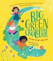 Big Green Crocodile - Rimas para decir y jugar - Big Green Crocodile - Rhymes to Say and Play