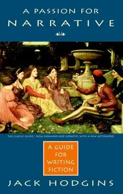 Pasión por la narrativa: Guía para escribir ficción - A Passion for Narrative: A Guide for Writing Fiction