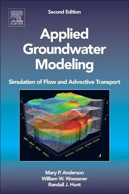Modelización aplicada de aguas subterráneas: Simulación de flujo y transporte advectivo - Applied Groundwater Modeling: Simulation of Flow and Advective Transport