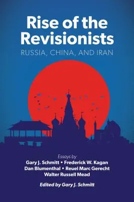 El ascenso de los revisionistas: Rusia, China e Irán - Rise of the Revisionists: Russia, China, and Iran