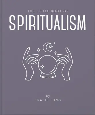 El pequeño libro del espiritismo - The Little Book of Spiritualism