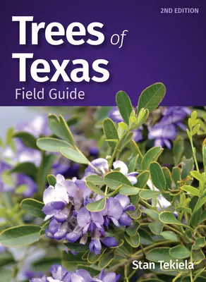 Guía de campo de los árboles de Texas - Trees of Texas Field Guide