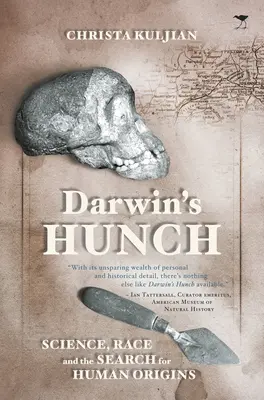 La corazonada de Darwin: Ciencia, raza y la búsqueda de los orígenes humanos - Darwin's Hunch: Science, Race, and the Search for Human Origins