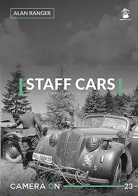 Coches de Estado Mayor en Alemania 2ª Guerra Mundial Vol. 2 - Staff Cars in Germany Ww2 Vol. 2