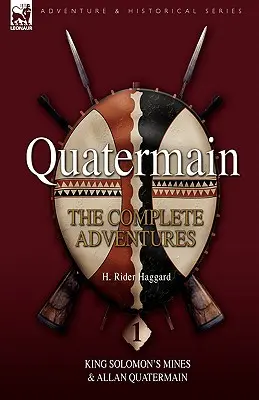 Quatermain: Las Aventuras Completas 1 King Solomon S Mines & Allan Quatermain - Quatermain: The Complete Adventures 1 King Solomon S Mines & Allan Quatermain