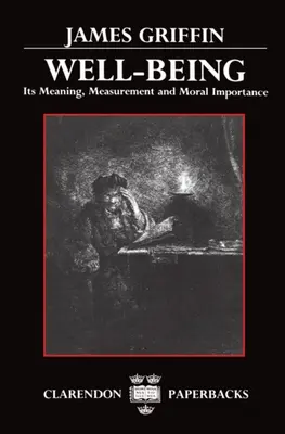 Bienestar: Su significado, medición e importancia moral - Well-Being: Its Meaning, Measurement, and Moral Importance