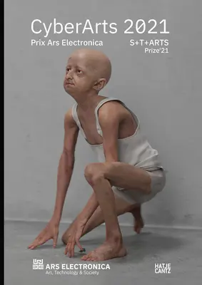 Cyberarts 2021: Compendio internacional Prix Ars Electronica - Cyberarts 2021: International Compendium Prix Ars Electronica