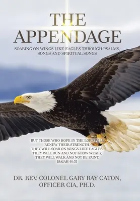 El apéndice: Volando en alas como las águilas a través de salmos, cánticos y canciones espirituales - The Appendage: Soaring on Wings Like Eagles Through Psalms, Songs and Spiritual Songs
