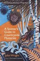 Guía del observador de los misterios del campo - De los Piddocks y Lynchets a la escoba de bruja - Spotter's Guide to Countryside Mysteries - From Piddocks and Lynchets to Witch's Broom